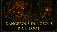 Dangerous Dungeons — Rich Loot