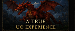 A True UO Experience